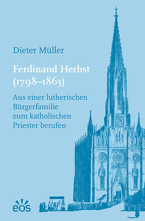 Buchcover Ferdinand Herbst (1798–1863) | Dieter Müller | EAN 9783830681564 | ISBN 3-8306-8156-9 | ISBN 978-3-8306-8156-4