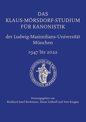 Buchcover Das Klaus-Mörsdorf-Studium für Kanonistik der Ludwig-Maximilians-Universität  | EAN 9783830681618 | ISBN 3-8306-8161-5 | ISBN 978-3-8306-8161-8
