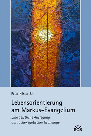 Buchcover Lebensorientierung am Markus-Evangelium | Peter Köster | EAN 9783830681724 | ISBN 3-8306-8172-0 | ISBN 978-3-8306-8172-4