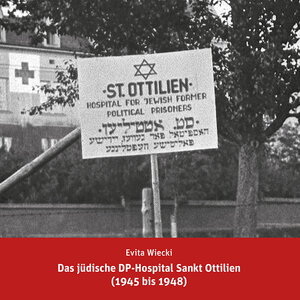 Buchcover Das jüdische DP-Hospital Sankt Ottilien (1945 bis 1948) | Evita Wiecki | EAN 9783830682301 | ISBN 3-8306-8230-1 | ISBN 978-3-8306-8230-1