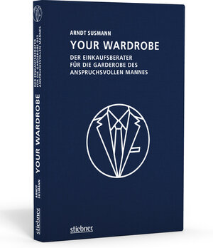 Buchcover Your Wardrobe - Der Einkaufsberater für die Garderobe des anspruchsvollen Mannes | Arndt Susmann | EAN 9783830709169 | ISBN 3-8307-0916-1 | ISBN 978-3-8307-0916-9