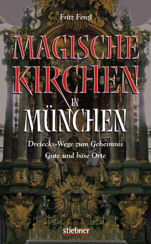 Buchcover Magische Kirchen in München | Fritz Fenzl | EAN 9783830710578 | ISBN 3-8307-1057-7 | ISBN 978-3-8307-1057-8