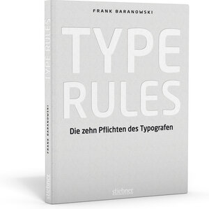 Buchcover Type Rules - Die zehn Pflichten des Typografen | Frank Baranowski | EAN 9783830714224 | ISBN 3-8307-1422-X | ISBN 978-3-8307-1422-4