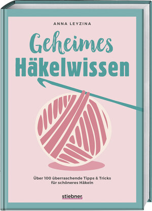 Buchcover Geheimes Häkelwissen | Anna Leyzina | EAN 9783830721604 | ISBN 3-8307-2160-9 | ISBN 978-3-8307-2160-4