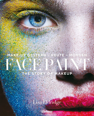 Buchcover Face Paint [Deutsche Erstausgabe] | Lisa Eldridge | EAN 9783830730132 | ISBN 3-8307-3013-6 | ISBN 978-3-8307-3013-2