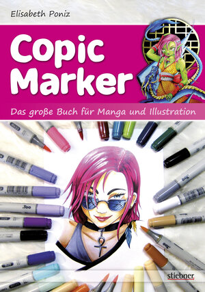 Buchcover Copic Marker | Elisabeth Poniz | EAN 9783830730231 | ISBN 3-8307-3023-3 | ISBN 978-3-8307-3023-1