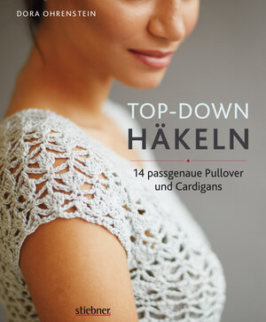 Buchcover Top-Down: Häkeln | Dora Ohrenstein | EAN 9783830730453 | ISBN 3-8307-3045-4 | ISBN 978-3-8307-3045-3