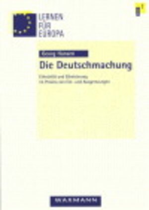 Buchcover Die Deutschmachung | Georg Hansen | EAN 9783830910435 | ISBN 3-8309-1043-6 | ISBN 978-3-8309-1043-5