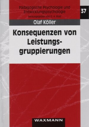 Konsequenzen von Leistungsgruppierungen: Pädagogische Psychologie und Entwicklungspsychologie