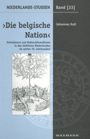 'Die belgische Nation': Patriotismus und Nationalbewußtsein in den Südlichen Niederlanden im späten 18. Jahrhundert