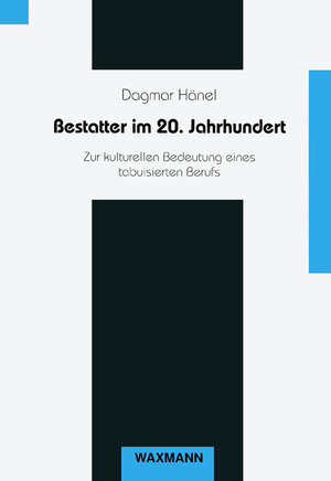 Buchcover Bestatter im 20. Jahrhundert | Dagmar Hänel | EAN 9783830912811 | ISBN 3-8309-1281-1 | ISBN 978-3-8309-1281-1