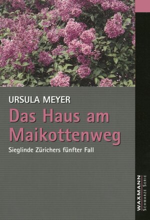 Das Haus am Maikottenweg: Sieglinde Zürichers fünfter Fall