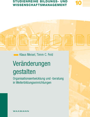 Buchcover Veränderungen gestalten – Organisationsentwicklung und -beratung in Weiterbildungseinrichtungen | Klaus Meisel | EAN 9783830922452 | ISBN 3-8309-2245-0 | ISBN 978-3-8309-2245-2