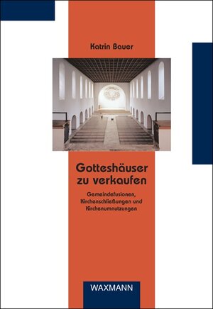Buchcover Gotteshäuser zu verkaufen | Katrin Bauer | EAN 9783830924722 | ISBN 3-8309-2472-0 | ISBN 978-3-8309-2472-2