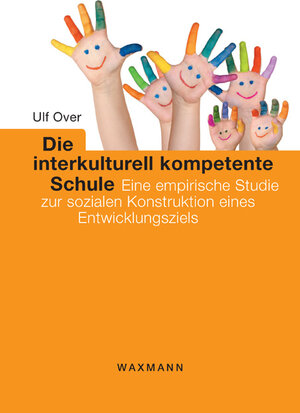 Buchcover Die interkulturell kompetente Schule | Ulf Over | EAN 9783830925682 | ISBN 3-8309-2568-9 | ISBN 978-3-8309-2568-2