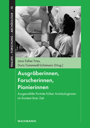 Buchcover Ausgräberinnen, Forscherinnen, Pionierinnen  | EAN 9783830928720 | ISBN 3-8309-2872-6 | ISBN 978-3-8309-2872-0