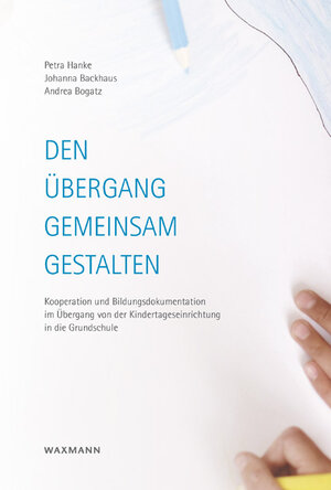 Buchcover Den Übergang gemeinsam gestalten | Petra Hanke | EAN 9783830929505 | ISBN 3-8309-2950-1 | ISBN 978-3-8309-2950-5