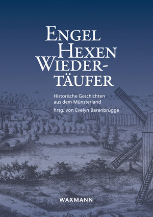 Buchcover Engel, Hexen, Wiedertäufer  | EAN 9783830929925 | ISBN 3-8309-2992-7 | ISBN 978-3-8309-2992-5