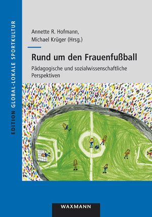 Buchcover Rund um den Frauenfußball | EAN 9783830930143 | ISBN 3-8309-3014-3 | ISBN 978-3-8309-3014-3
