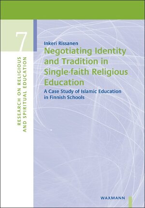 Buchcover Negotiating Identity and Tradition in Single-faith Religious Education | Inkeri Rissanen | EAN 9783830930891 | ISBN 3-8309-3089-5 | ISBN 978-3-8309-3089-1