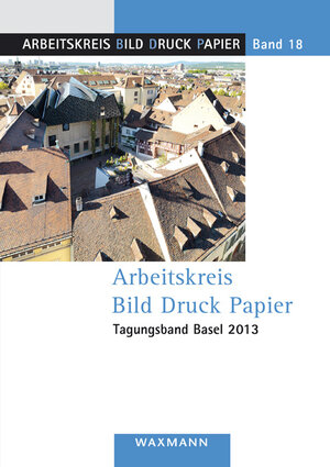 Buchcover Arbeitskreis Bild Druck Papier Tagungsband Basel 2013  | EAN 9783830931157 | ISBN 3-8309-3115-8 | ISBN 978-3-8309-3115-7