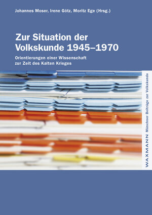 Buchcover Zur Situation der Volkskunde 1945–1970  | EAN 9783830932581 | ISBN 3-8309-3258-8 | ISBN 978-3-8309-3258-1