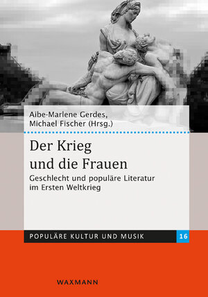 Buchcover Der Krieg und die Frauen  | EAN 9783830933564 | ISBN 3-8309-3356-8 | ISBN 978-3-8309-3356-4