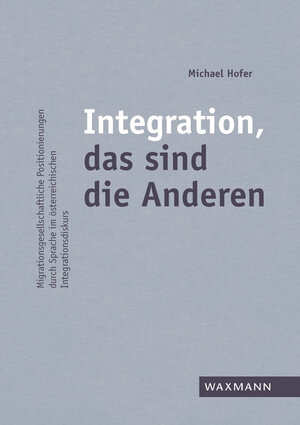 Buchcover Integration, das sind die Anderen | Michael Hofer | EAN 9783830934462 | ISBN 3-8309-3446-7 | ISBN 978-3-8309-3446-2