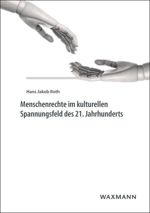 Buchcover Menschenrechte im kulturellen Spannungsfeld des 21. Jahrhunderts | Hans Jakob Roth | EAN 9783830934523 | ISBN 3-8309-3452-1 | ISBN 978-3-8309-3452-3