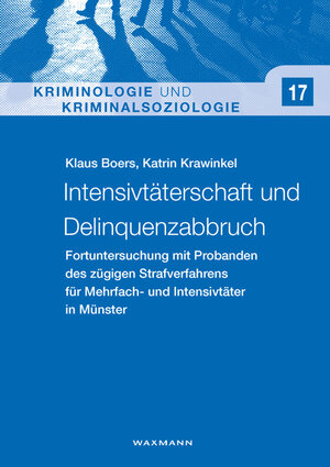 Buchcover Intensivtäterschaft und Delinquenzabbruch | Klaus Boers | EAN 9783830934783 | ISBN 3-8309-3478-5 | ISBN 978-3-8309-3478-3