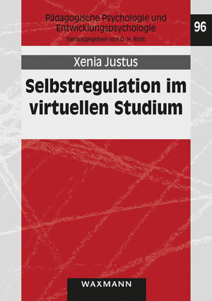 Buchcover Selbstregulation im virtuellen Studium | Xenia Justus | EAN 9783830936084 | ISBN 3-8309-3608-7 | ISBN 978-3-8309-3608-4