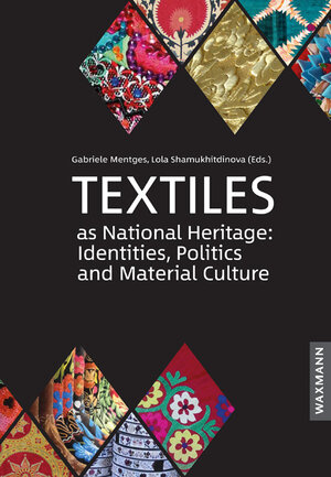 Buchcover Textiles as National Heritage: Identities, Politics and Material Culture  | EAN 9783830936091 | ISBN 3-8309-3609-5 | ISBN 978-3-8309-3609-1