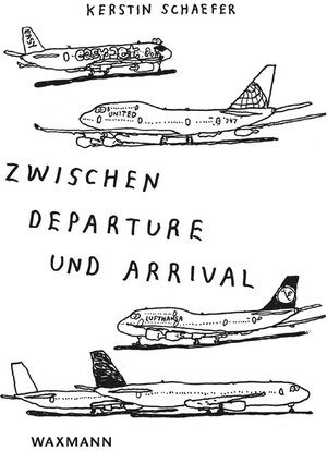 Buchcover Zwischen Departure und Arrival | Kerstin Schaefer | EAN 9783830936398 | ISBN 3-8309-3639-7 | ISBN 978-3-8309-3639-8