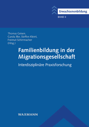 Buchcover Familienbildung in der Migrationsgesellschaft  | EAN 9783830936886 | ISBN 3-8309-3688-5 | ISBN 978-3-8309-3688-6