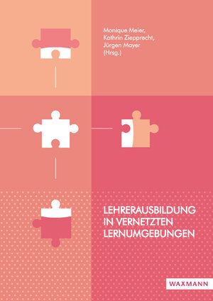 Buchcover Lehrerausbildung in vernetzten Lernumgebungen  | EAN 9783830937289 | ISBN 3-8309-3728-8 | ISBN 978-3-8309-3728-9