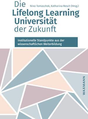 Buchcover Die Lifelong Learning Universität der Zukunft  | EAN 9783830938187 | ISBN 3-8309-3818-7 | ISBN 978-3-8309-3818-7