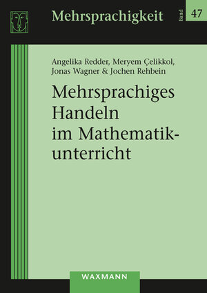 Buchcover Mehrsprachiges Handeln im Mathematikunterricht | Angelika Redder | EAN 9783830938491 | ISBN 3-8309-3849-7 | ISBN 978-3-8309-3849-1