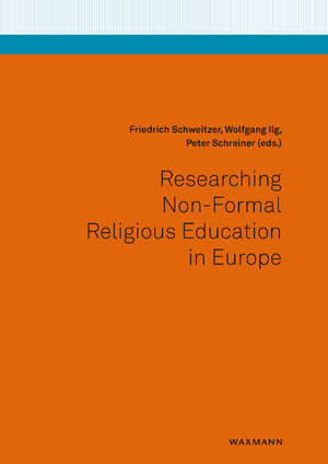 Buchcover Researching Non-Formal Religious Education in Europe  | EAN 9783830938569 | ISBN 3-8309-3856-X | ISBN 978-3-8309-3856-9