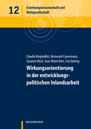 Buchcover Wirkungsorientierung in der entwicklungspolitischen Inlandsarbeit | Claudia Bergmüller | EAN 9783830939238 | ISBN 3-8309-3923-X | ISBN 978-3-8309-3923-8