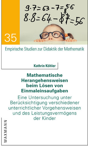 Buchcover Mathematische Herangehensweisen beim Lösen von Einmaleinsaufgaben | Kathrin Köhler | EAN 9783830940586 | ISBN 3-8309-4058-0 | ISBN 978-3-8309-4058-6