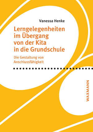 Buchcover Lerngelegenheiten im Übergang von der Kita in die Grundschule | Vanessa Henke | EAN 9783830942153 | ISBN 3-8309-4215-X | ISBN 978-3-8309-4215-3