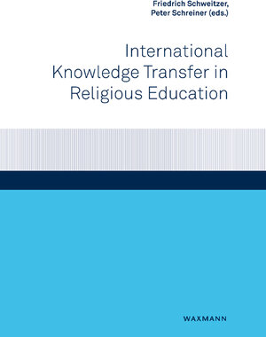 Buchcover International Knowledge Transfer in Religious Education  | EAN 9783830942856 | ISBN 3-8309-4285-0 | ISBN 978-3-8309-4285-6