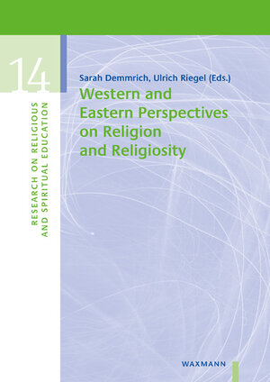 Buchcover Western and Eastern Perspectives on Religion and Religiosity  | EAN 9783830943068 | ISBN 3-8309-4306-7 | ISBN 978-3-8309-4306-8
