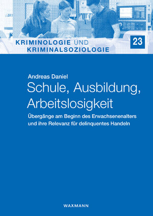 Buchcover Schule, Ausbildung, Arbeitslosigkeit | Andreas Daniel | EAN 9783830943600 | ISBN 3-8309-4360-1 | ISBN 978-3-8309-4360-0