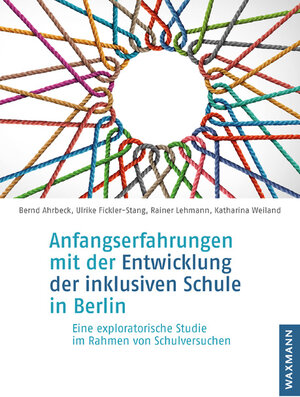 Buchcover Anfangserfahrungen mit der Entwicklung der inklusiven Schule in Berlin | Bernd Ahrbeck | EAN 9783830944102 | ISBN 3-8309-4410-1 | ISBN 978-3-8309-4410-2
