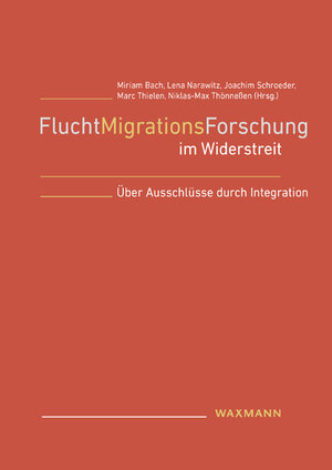 Buchcover FluchtMigrationsForschung im Widerstreit  | EAN 9783830944416 | ISBN 3-8309-4441-1 | ISBN 978-3-8309-4441-6