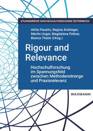 Buchcover Rigour and Relevance: Hochschulforschung im Spannungsfeld zwischen Methodenstrenge und Praxisrelevanz  | EAN 9783830944591 | ISBN 3-8309-4459-4 | ISBN 978-3-8309-4459-1