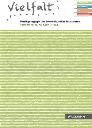 Buchcover Vielfalt. Musikgeragogik und interkulturelles Musizieren  | EAN 9783830944751 | ISBN 3-8309-4475-6 | ISBN 978-3-8309-4475-1
