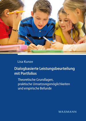 Buchcover Dialogbasierte Leistungsbeurteilung mit Portfolios | Lisa Kunze | EAN 9783830945833 | ISBN 3-8309-4583-3 | ISBN 978-3-8309-4583-3