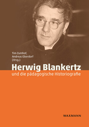 Buchcover Herwig Blankertz und die pädagogische Historiografie  | EAN 9783830946274 | ISBN 3-8309-4627-9 | ISBN 978-3-8309-4627-4